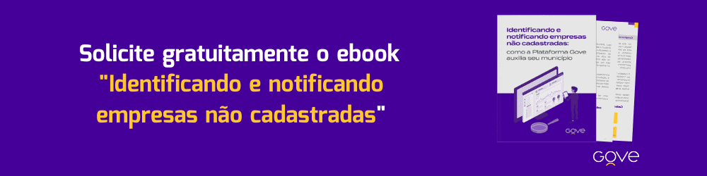 Solicite gratuitamente o eBook 'Identificando e notificando empresas não cadastradas